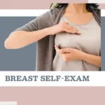 Breast Self Exam When to Worry When to Seek Medical Help