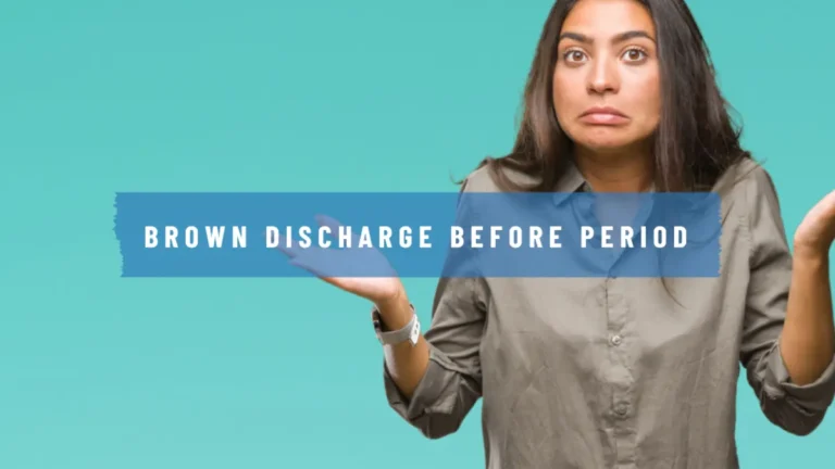 Brown Discharge before Period