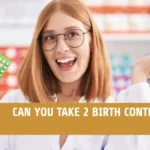 Can You Take 2 Birth Control Pills In One Day