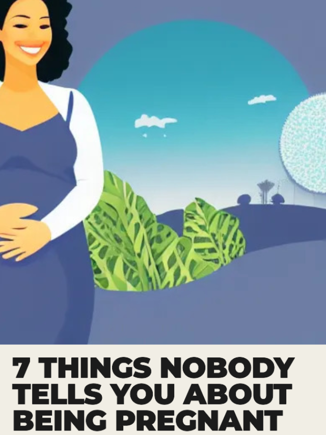 7 Things Nobody Tells You About Being Pregnant