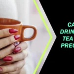 Can You Drink Lipton Tea During Pregnancy