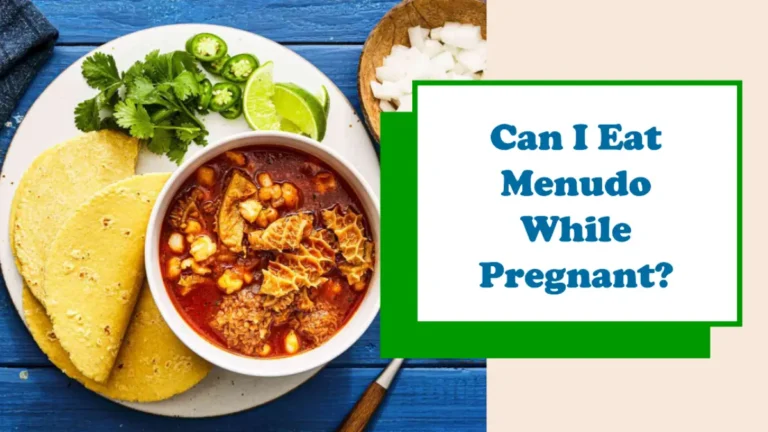 Menudo While Pregnant