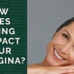 Aging Impact Your Vagina