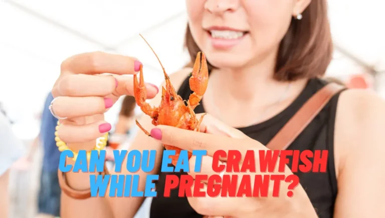 Can You Eat Crawfish While Pregnant 2