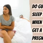 Do Guys Sleep A Lot When They Get A Girl Pregnant