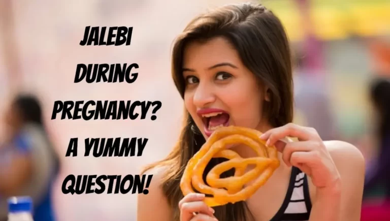 Jalebi During Pregnancy A Yummy Question