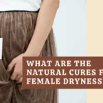 What Are The Natural Cures For Female Dryness