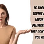 16 Shocking Truths About Labor and Delivery What They Dont Warn You About