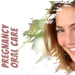 20 Tips for a Healthy Pregnancy Oral Care