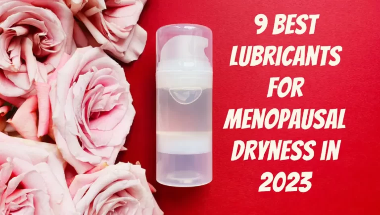 9 Best Lubricants for Menopausal Dryness in 2023