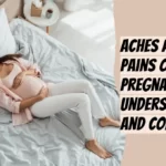 Aches and Pains of Pregnancy: Understanding and Coping 24 Aches and Pains of Pregnancy Understanding and Coping