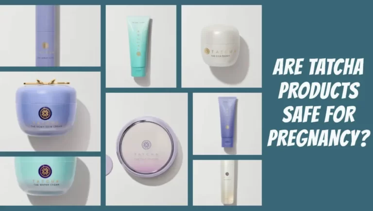 Are Tatcha Products Safe For Pregnancy