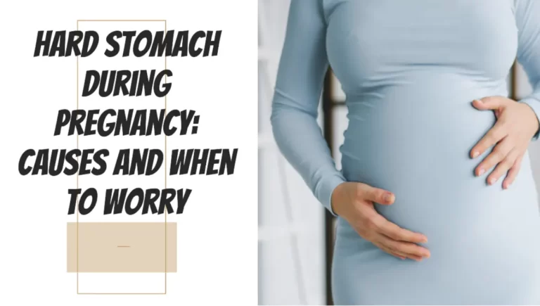 Hard Stomach During Pregnancy Causes And When To Worry