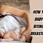 How To Stop Baby From Biting While Breastfeeding