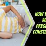 How to Deal with Pregnancy Constipation