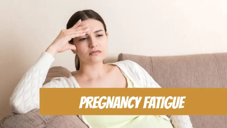 Pregnancy Fatigue