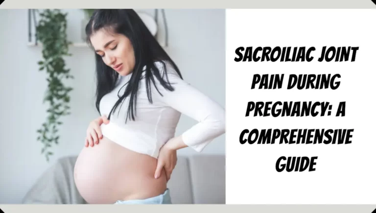 Sacroiliac Joint Pain During Pregnancy