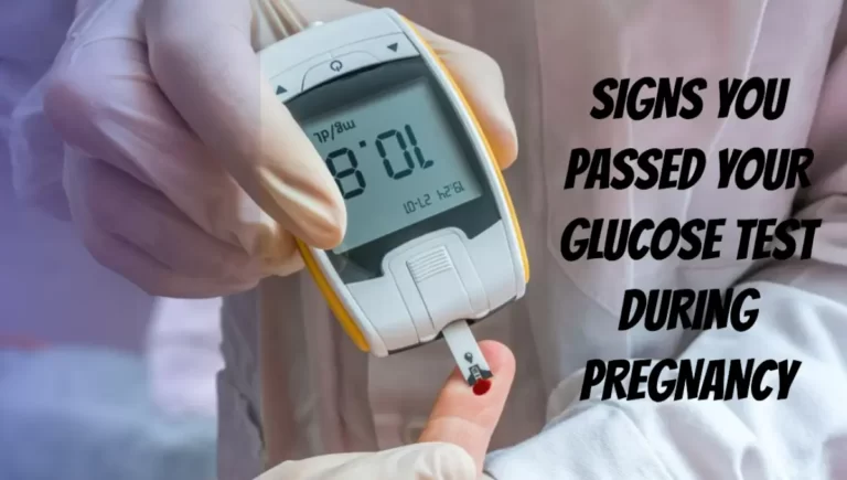 Signs You Passed Your Glucose Test During Pregnancy