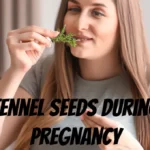 The Benefits of Fennel Seeds During Pregnancy