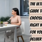 The Ultimate Guide to Choosing the Right Hospital for Your Delivery