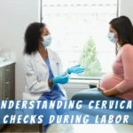 Understanding Cervical Checks During Labor