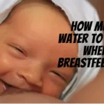 How Much Water To Drink When Breastfeeding