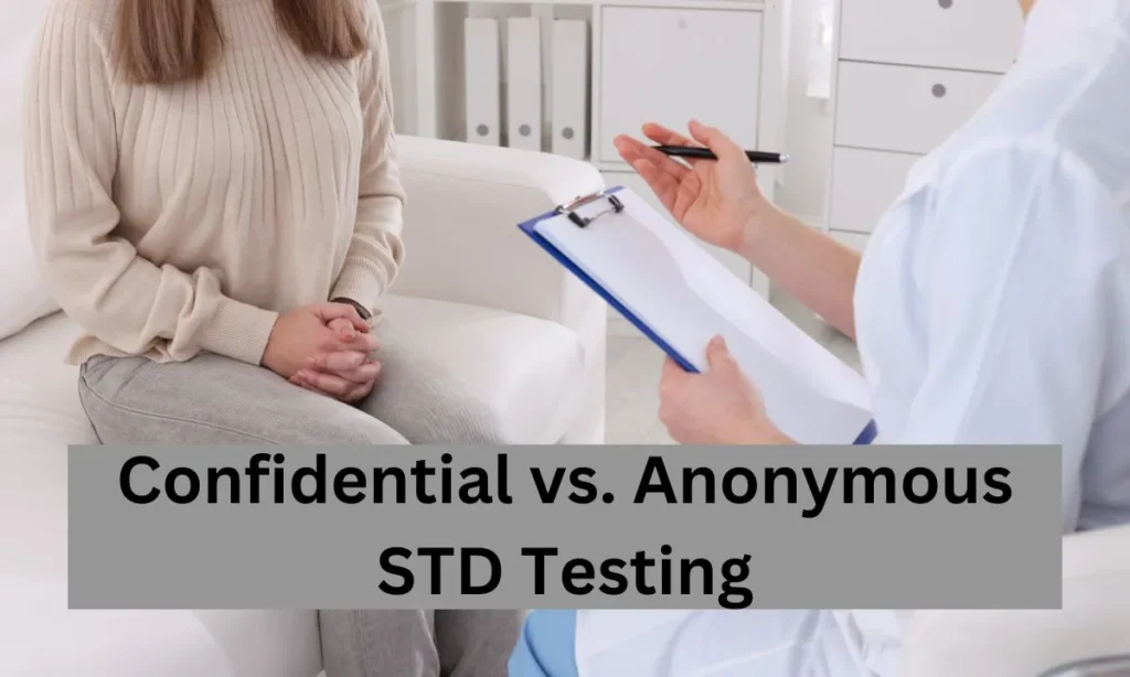 Confidential vs. Anonymous STD Testing