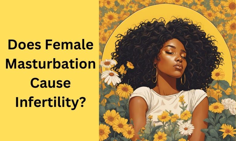 Does Female Masturbation Cause Infertility?