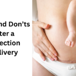 Do’s and Don’ts After a C-Section Delivery